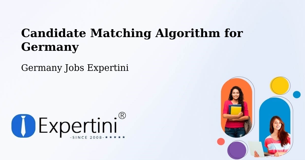 Candidate Matching Algorithm Overview – Arnstadt - Germany Jobs Expertini