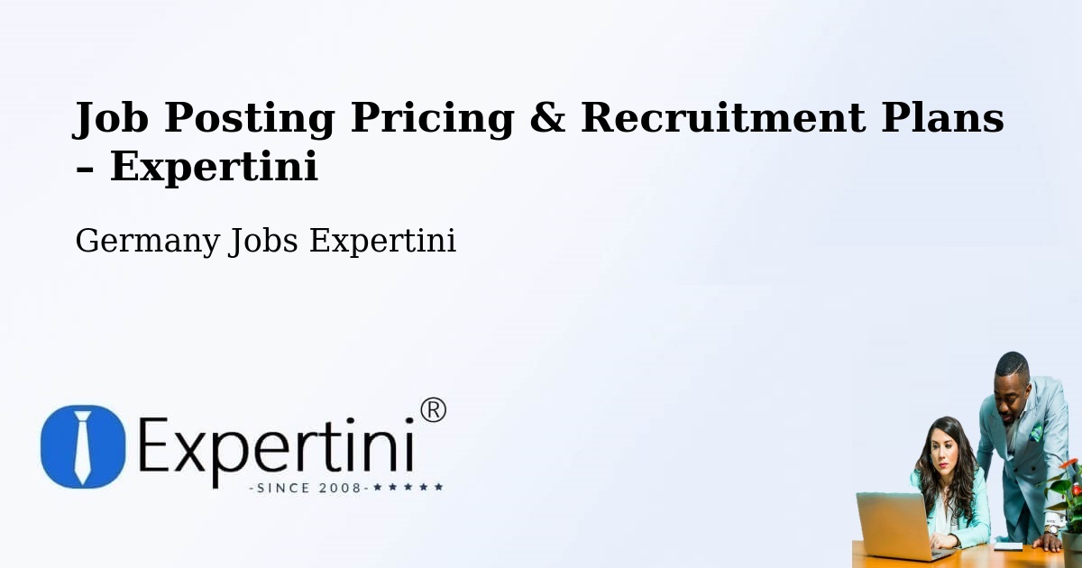Job Posting Pricing & Recruitment Plans – Arnstadt - Arnstadt, Germany Jobs Expertini